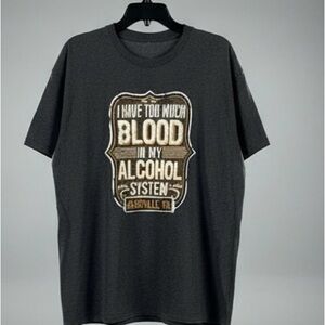 Men’s 2XL Nashville Graphic Tee Too Much Blood in My Alcohol System” Funny Shirt
